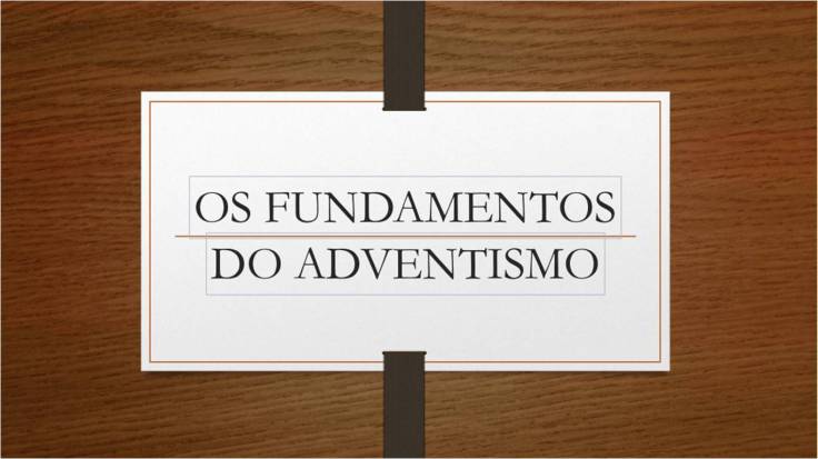 Os Fundamentos do&nbsp;Adventismo