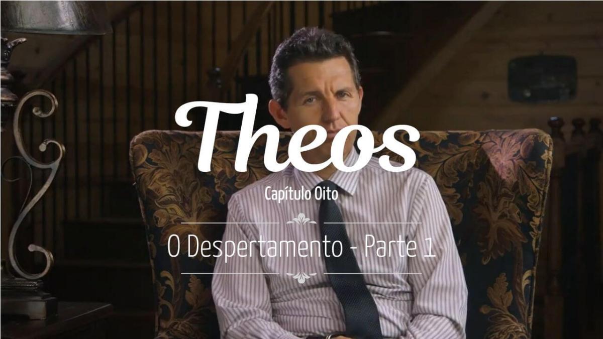 Série THEOS 8 – O&nbsp;Despertamento