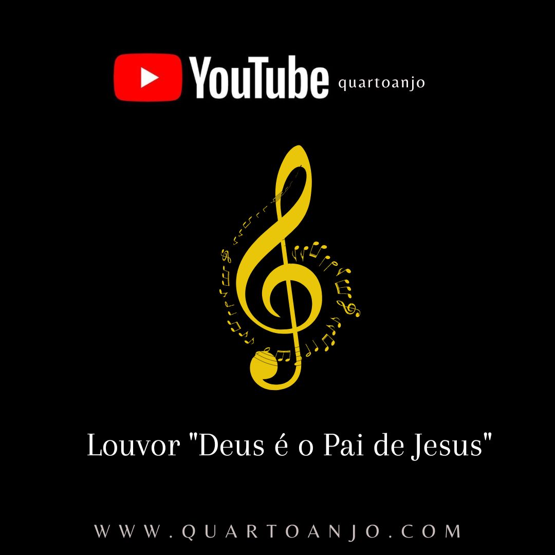 Louvor “Deus é o Pai de&nbsp;Jesus”