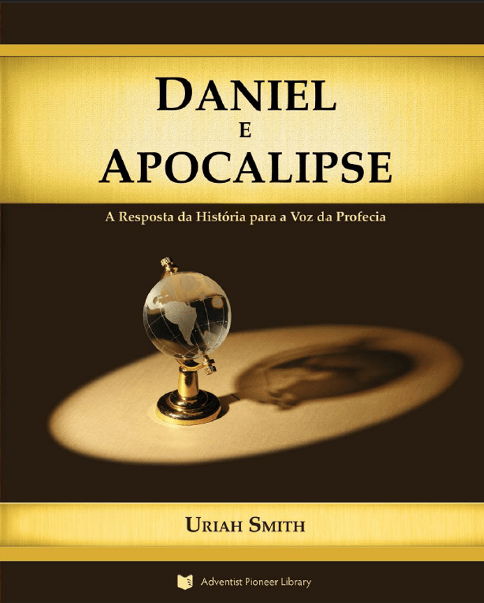 Livro Daniel e Apocalipse de Uriah Smith – Completo e Sem&nbsp;Cortes