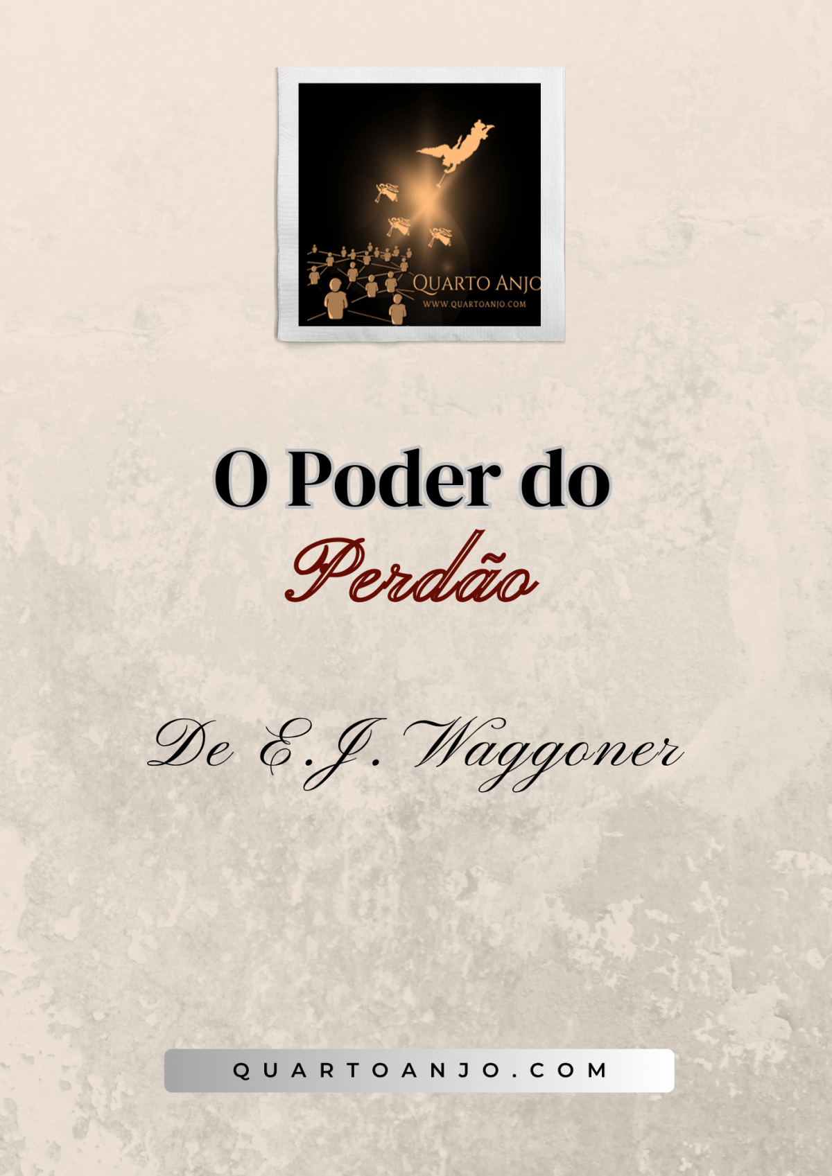 O Poder do Perdão (por E.J.&nbsp;Waggoner)