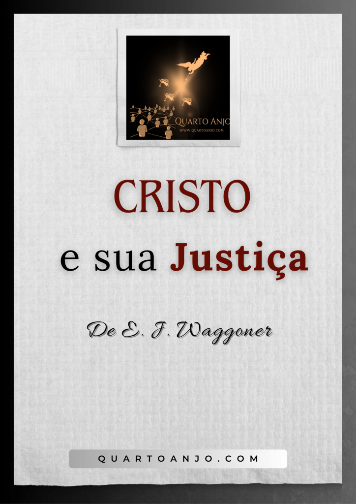 Cristo e Sua Justiça (E. J.&nbsp;Waggoner)