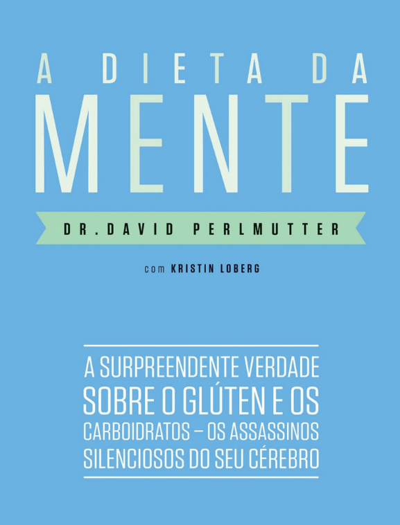 A Dieta da Mente – DR . David&nbsp;Perlmutter