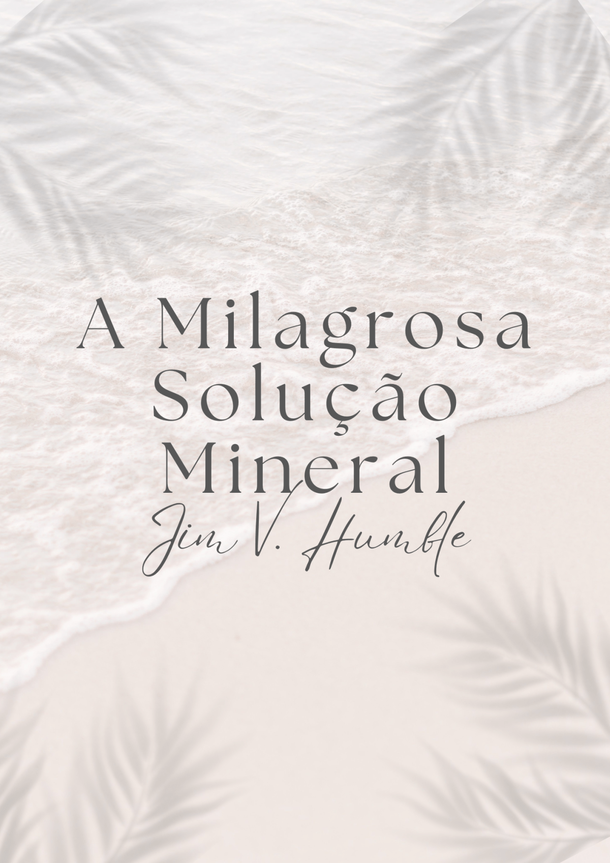 A Milagrosa Solução&nbsp;Mineral