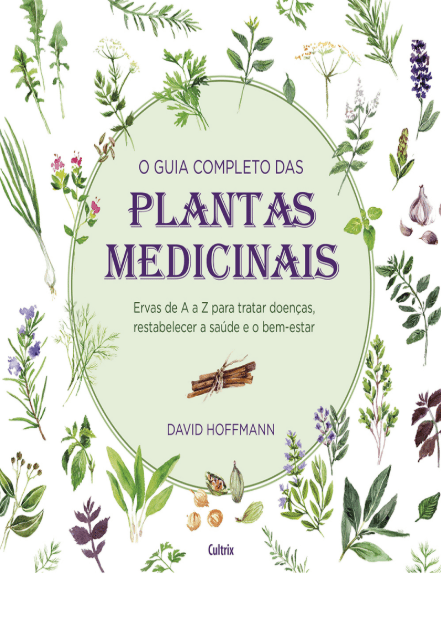 Guia Completo das Plantas Medicinais – David&nbsp;Hoffmann