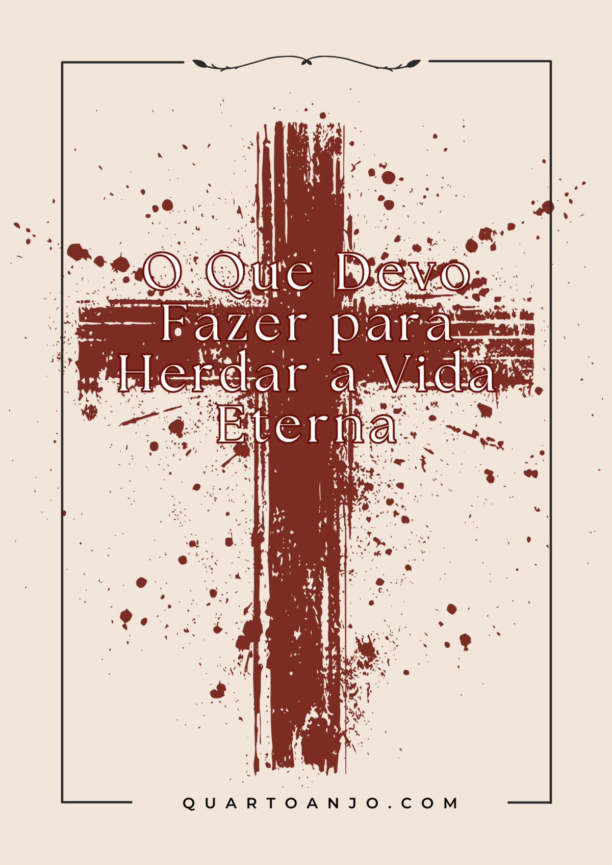 O Que Devo Fazer para Herdar a Vida&nbsp;Eterna